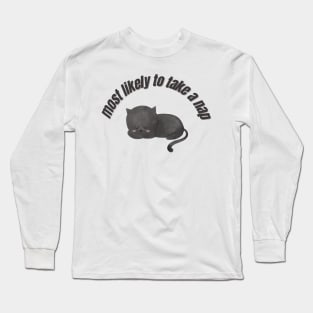 most likely to take a nap Long Sleeve T-Shirt